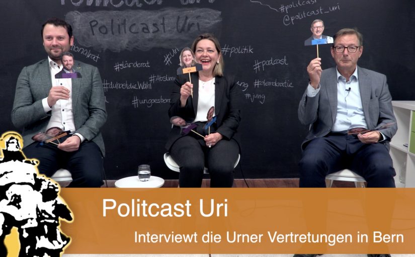 Die Urner Vertreter in Bern: Zu Gast bei Politcast Uri